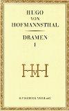 Hugo von Hofmannsthal. Gesammelte Werke in Einzelbänden. Dramen I. Gesammelte Werke in Einzelausg...