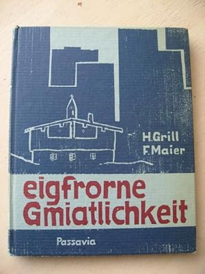 Eigfrorne Gmiatlichkeit signiert