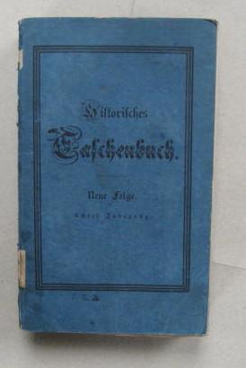 Historisches Taschenbuch Neue folge achter Jahrgang 1847 Beiträge von A. Neumont / J. Voigt / Hof...