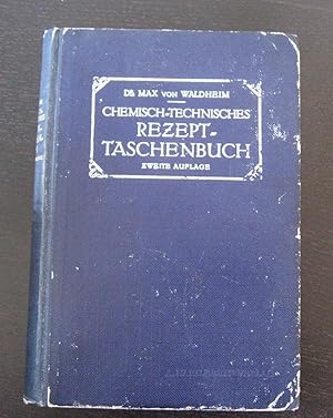 Chemisch-technisches Rezept - Taschenbuch ein Hand und Hilfsbuch für Gewwerbetreibende und Indust...
