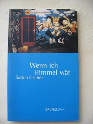 Wenn ich Himmel wär / Signiert und mit Widmung von Sasika Fischer