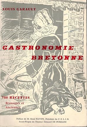 Gastronomie Bretonne, 700 recettes Bretonnes et Anciennes