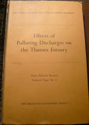 Water Pollution Research Technical Paper N° 11 EFFECTS of POLLUTING DISCHARGES on the THAMES ESTUARY