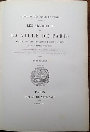 Les Armoiries de la Ville de Paris - Sceaux, Emblèmes, Couleurs, Devises, Livrées et Cérémonies p...