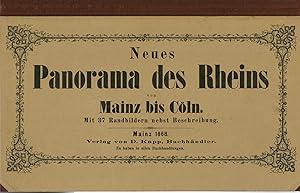 Neues Panorama des Rheins von Mainz bis Cöln Mit 37 Randbildern nebst Beschreibung. Nouveau Panor...