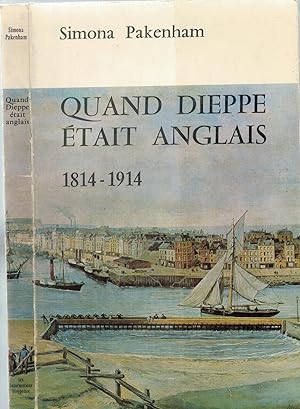 Quand Dieppe était anglais 1814-1914