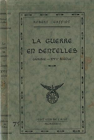 La guerre en dentelles (Gambie- XVIIe siècle)