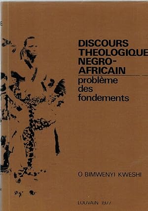 Discours théologique Negro-Africain. Problème des fondements