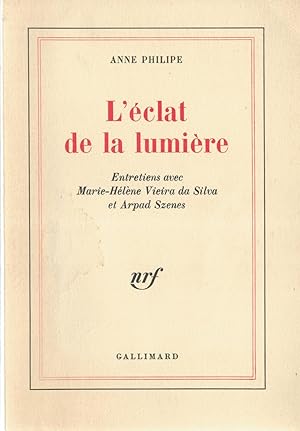 L'éclat de la lumière - Entretiens avec Marie-Hélène Vieira da Silva et Arpad Szenes