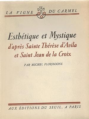 Esthétique et Mystique d'après Sainte Thérèse d'Avila et Saint Jean de la Croix