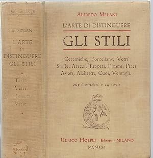 l'Arte di distinguere Gli Stili - Terre, Vetri, Tessuti, Varie - Ceramiche, Porcellane, Vetri di ...