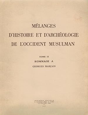 Mélanges d'histoire et d'archéologie de l'Occident musulman Tome II Hommage à Georges Marçais