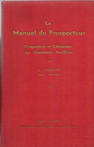 Le Manuel du Prospecteur - Prospection et Estimation des Gisements Aurifères