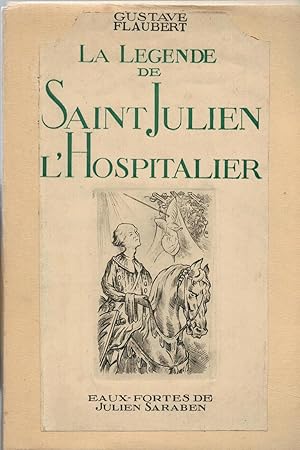 La Légende de Saint Julien L'Hospitalier. Eaux -Fortes de Julien Saraben
