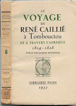 Le Voyage de René Caillié à Tombouctou et à travers l'Afrique 1824-1828