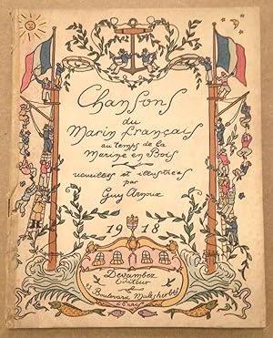 Chansons du Marin français au temps de la Marine en Bois recueillies et illustrées par Guy Arnoux
