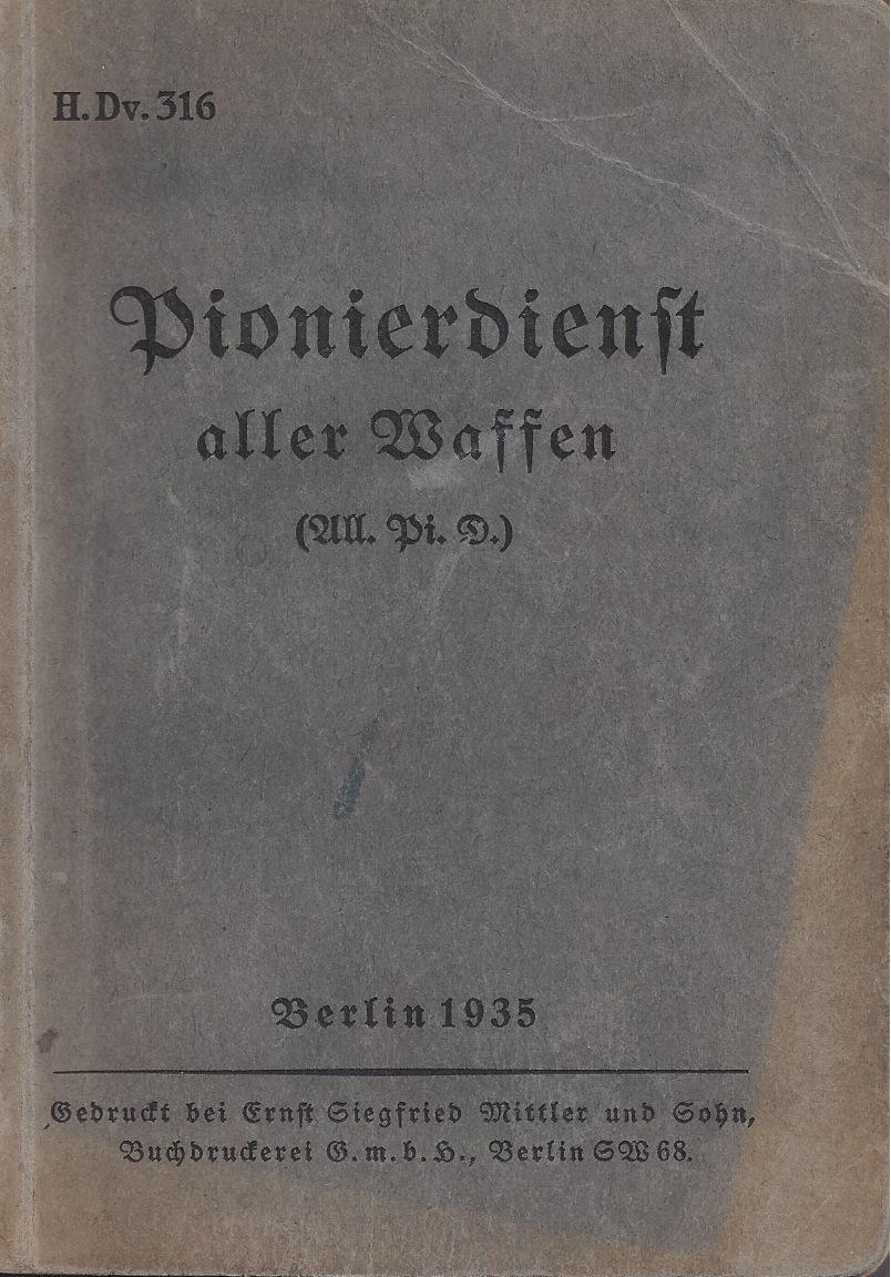 PIONIERDIENST ALLER WAFFEN - H.Dv. 316