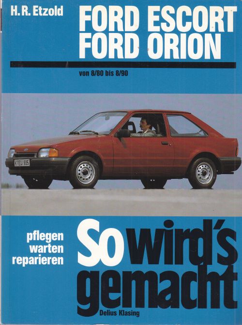 So wird's gemacht, Bd.37, Ford Escort, Ford Orion von 8/80-8/90: So wird´s gemacht - Band 37 (Print on Demand)