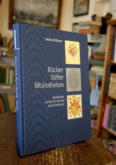 Bücher, Stifter, Bibliotheken. Buchkultur zwischen Neckar und Bodensee
