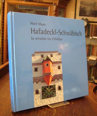 Hafadeckl-Schwäbisch. so schwätzt ma z'Waldsee.