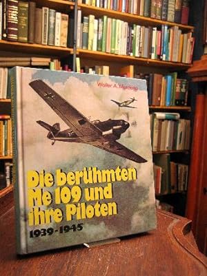 Die berühmten ME 109 und ihre Piloten 1939-1945. Aus dem Amerikanischen (Messerschmitt Aces; NewY...