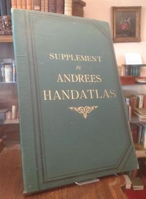 Supplement zur ersten Auflage von Richard Andrees Handatlas : enthaltend die 33 Seiten neuer Kate...
