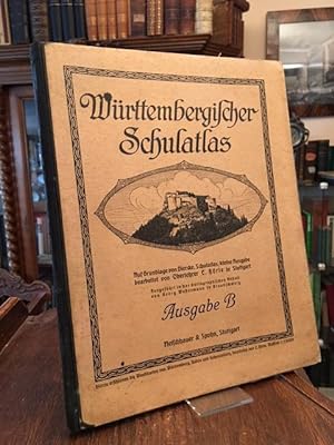 Württembergischer Schulatlas : Ausgabe B. Auf Grundlage von Diercke, Schulatlas, kleine Ausgabe, ...