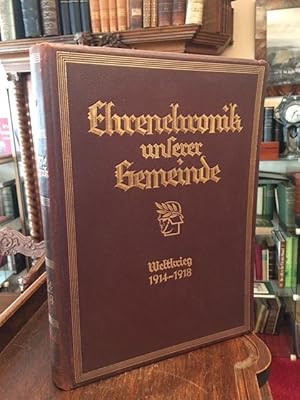 Ehrenchronik unserer Gemeinde : Weltkrieg 1914-1918.