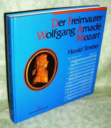 Der Freimaurer Wolfgang Amade Mozart