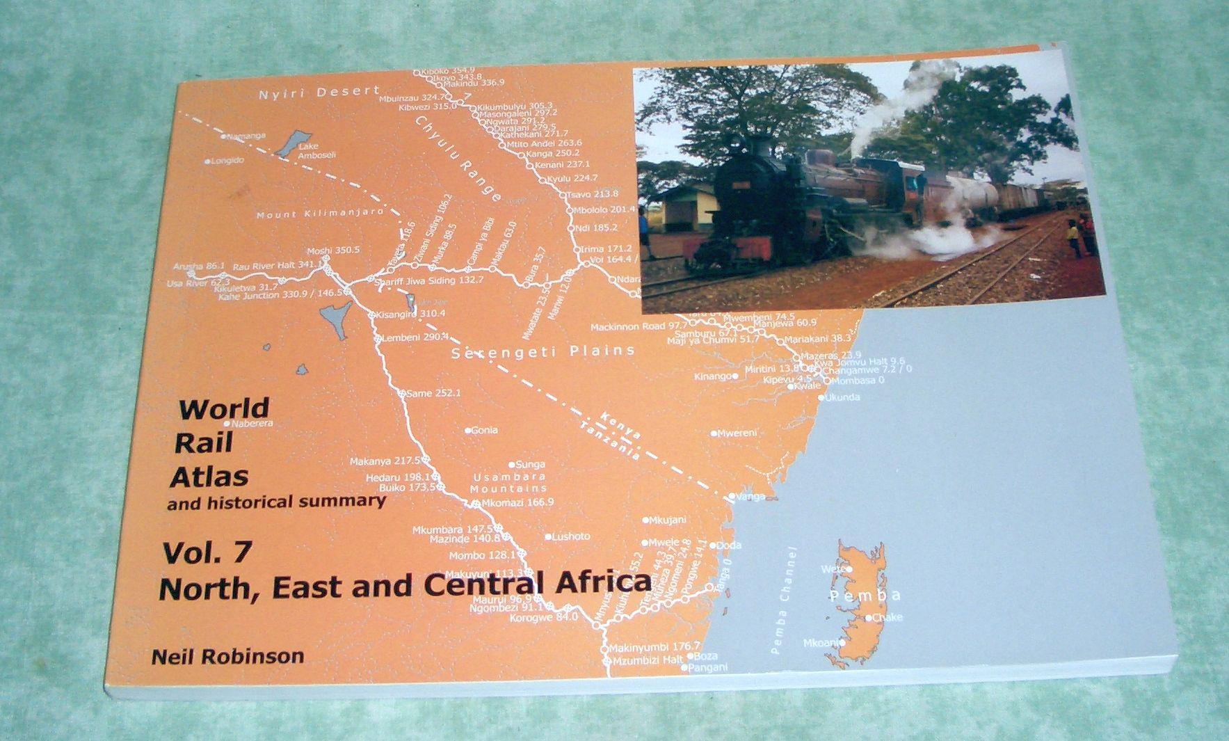 World rail atlas and historical summary. Vol. 7. North, east and central Africa. - Eisenbahn Robinson, Neil.