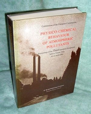 Physico-Chemical Behaviour of Atmospheric Pollutants: Proceedings of the Third European Symposium...