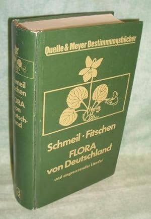 Flora von Deutschland und angrenzender Länder. Ein Buch zum Bestimmen der wildwachsenden und häuf...