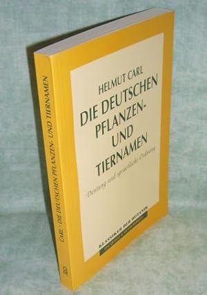 Die deutschen Pflanzen- und Tiernamen. Dichtung und sprachliche Ordnung,