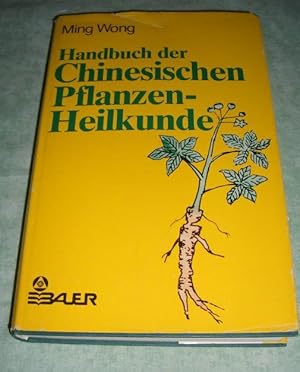 Handbuch der chinesischen Pflanzenheilkunde. Mit einem Geleitword von Dr.Claus C. Schnorrenberger.