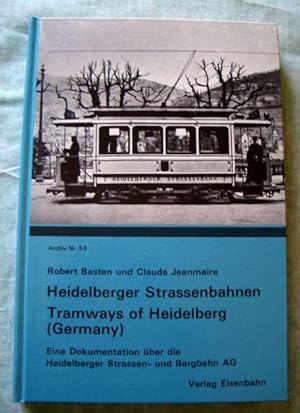 Heidelberger Strassenbahnen. Tramways of Heidelberg (Germany). Eine Dokumentation über die Heidel...