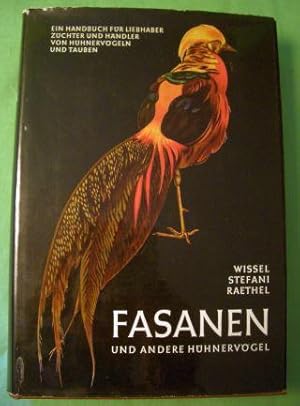 Fasanen und andere Hühnervögel. Ein Handbuch für Fasanen-Liebhaber, -Züchter und -Händler. Neu be...