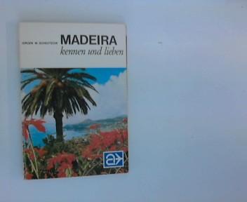 Madeira kennen und lieben : d. Insel d. 365 Frühlingstage., von. [Kartographie: H. Schultchen], LN-Touristikführer ; 47