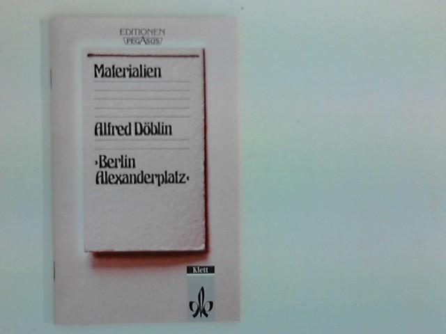 Materialien Alfred Döblin "Berlin Alexanderplatz"., ausgew. u. eingel. von Dieter Mayer