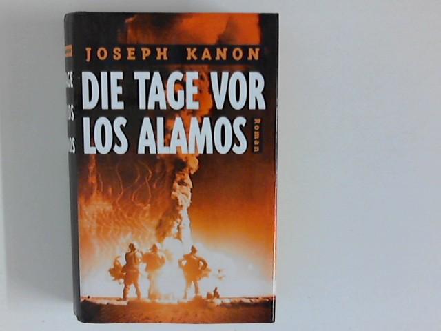 Die Tage vor Los Alamos : Roman. Aus dem Amerikan. von Klaus Berr.