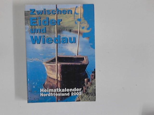 Zwischen Eider und Wiedau - Heimatkalender Nordfriesland 2003