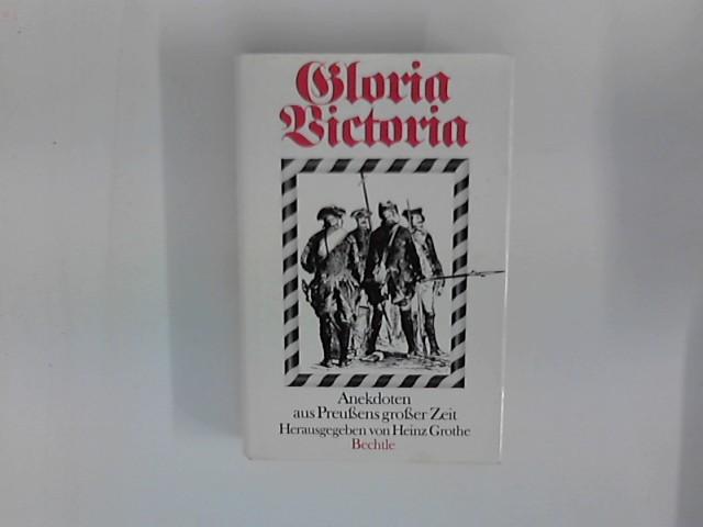 Gloria Victoria. Anekdoten aus Preußens großer Zeit
