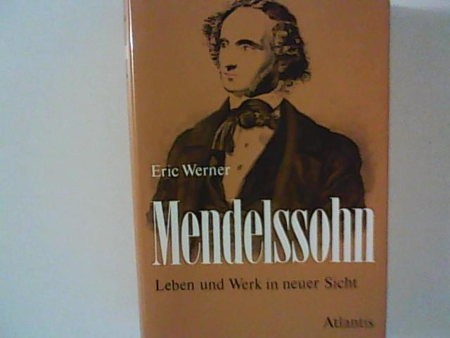 Mendelssohn. Leben und Werk in neuer Sicht.