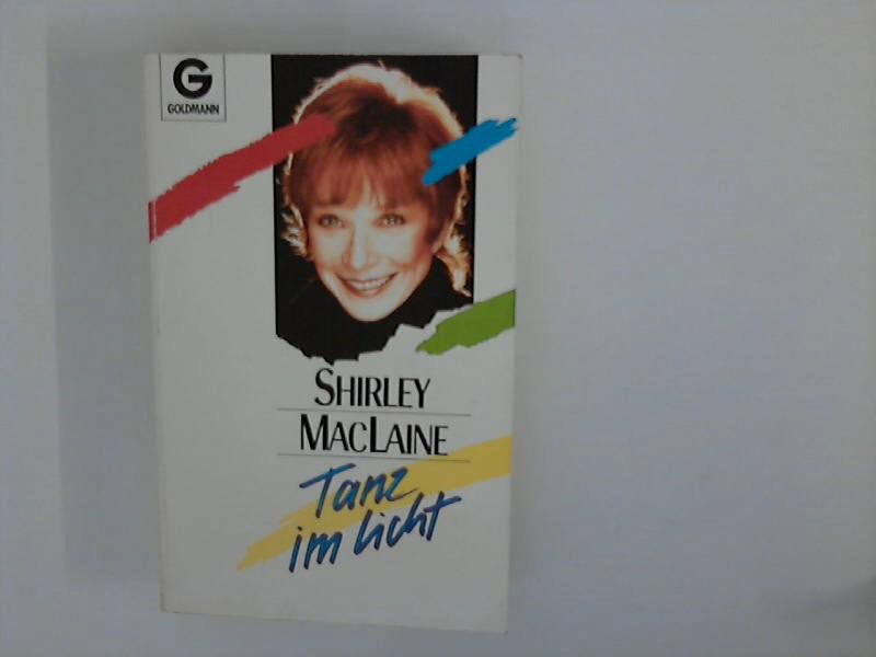Tanz im Licht. Aus d. Amerikan. von Traudi Perlinger. - MacLaine, Shirley