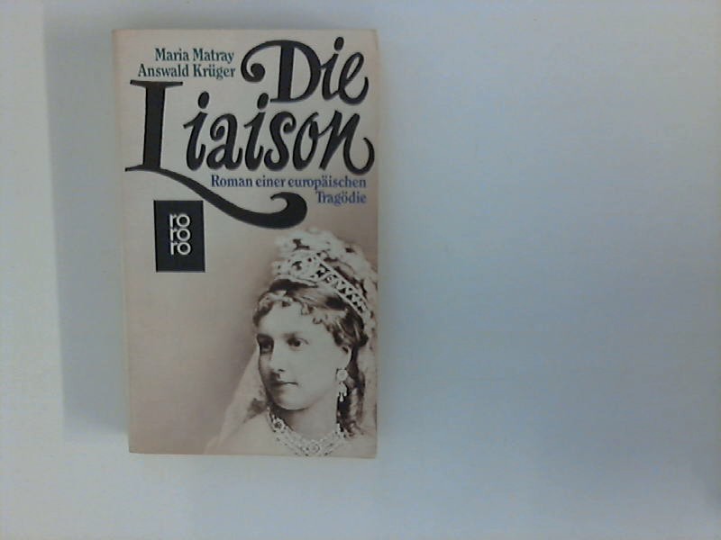 Die Liaison. Roman einer europäischen Tragödie.