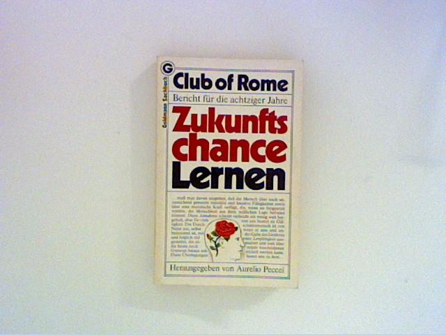 Zukunftschance Lernen. Club of Rome. Bericht des Club of Rome für die achtziger Jahre