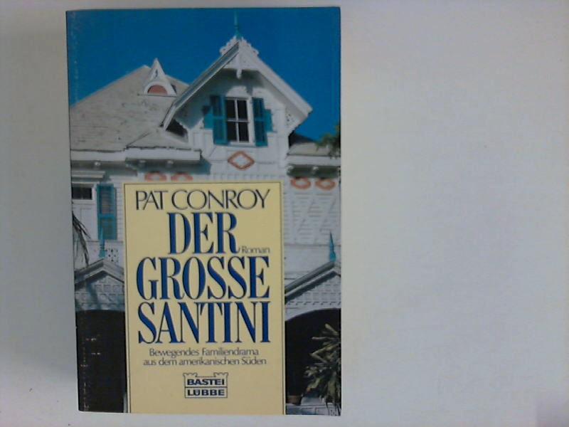 Der grosse Santini (Allgemeine Reihe. Bastei Lübbe Taschenbücher)