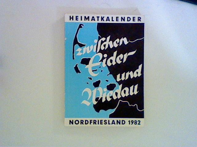 Heimatkalender - zwischen Eider und Wiedau (Nordfriesland 1982)