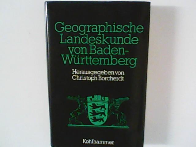 Geographische Landeskunde von Baden-Württemberg (Schriften zur politischen Landeskunde Baden-Württembergs)