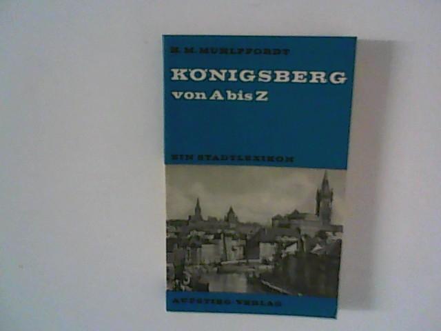 Königsberg von A bis Z: Ein Stadtlexikon
