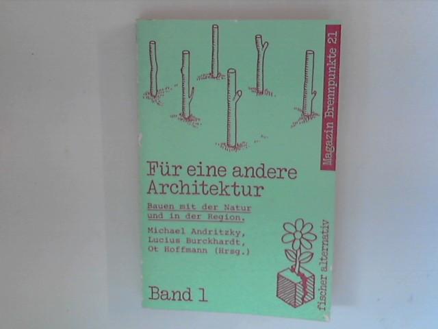 Für eine andere Architektur I. Bauen mit der Natur und in der Region. ( Magazin Brennpunkte, 21).